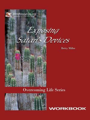 Exposing Satan's Devices Workbook by Betty Miller