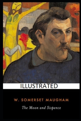 The Moon and Sixpence Illustrated by W. Somerset Maugham