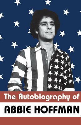 The Autobiography of Abbie Hoffman by Abbie Hoffman