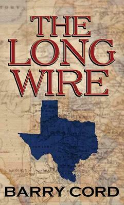 The Long Wire by Barry Cord