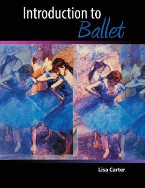 Introduction to Ballet by Lisa Carter