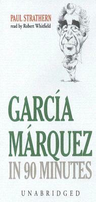 Garcia Marquez in 90 Minutes by Paul Strathern