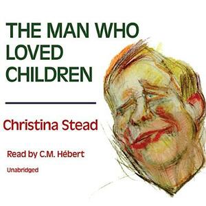 The Man Who Loved Children by Christina Stead