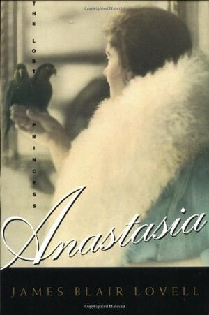 Anastasia: The Lost Princess by James Blair Lovell