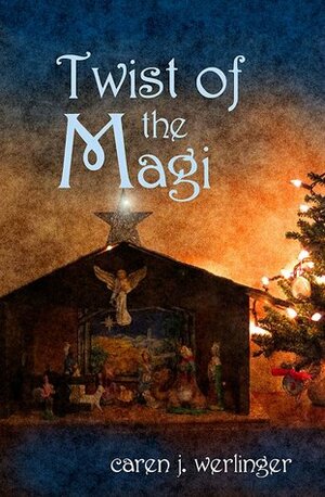 Twist of the Magi by Caren J. Werlinger