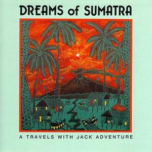 Dreams of Sumatra by Thomas Lopez, ZBS Foundation