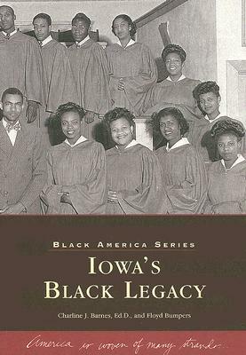 Iowa's Black Legacy by Floyd Bumpers, Charline J. Barnes Ed D.