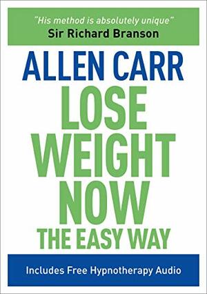 Lose Weight Now: The Easy Way by Allen Carr