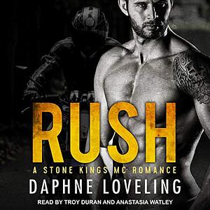 RUSH (A Stone Kings Motorcycle Club Romance) by Daphne Loveling
