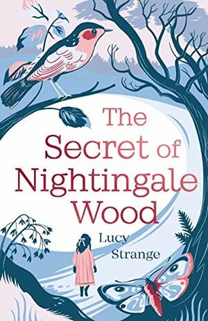 The Secret of Nightingale Wood by Lucy Strange