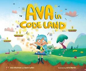 Ava in Code Land by Gavin Cullen, Jess Hitchman, Leire Martin