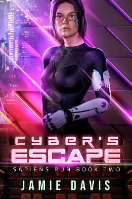 Cyber's Escape: Sapiens Run Book 2 by Jamie Davis
