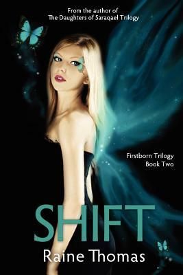 Shift (Firstborn Trilogy Book Two) by Raine Thomas
