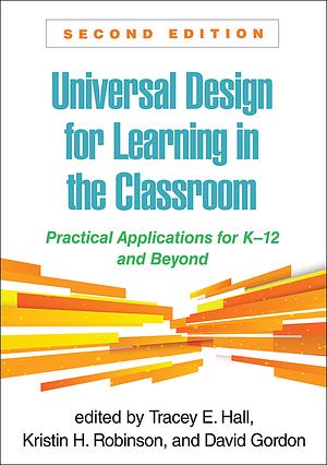 Universal Design for Learning in the Classroom  by Tracey E. Hall