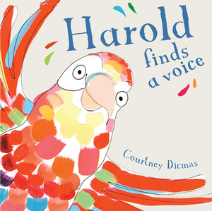 Harold Finds a Voice by Courtney Dicmas