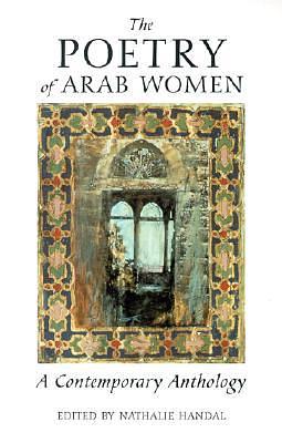 The Poetry of Arab Women: A Contemporary Anthology by Nathalie Handal