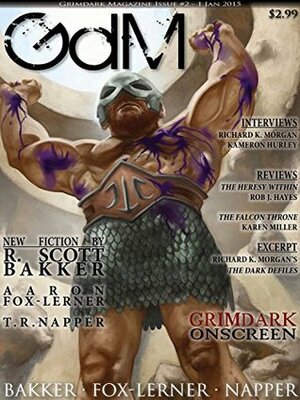 Grimdark Magazine: Issue #2 by T.R. Napper, Adrian Collins, Tom Smith, Richard K. Morgan, Layla Cummins, R. Scott Bakker, Jeremy Szal, Kyle Massa, Aaron Fox-Lerner, Kameron Hurley