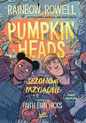 Pumpkin Heads: sezonowi przyjaciele by Rainbow Rowell