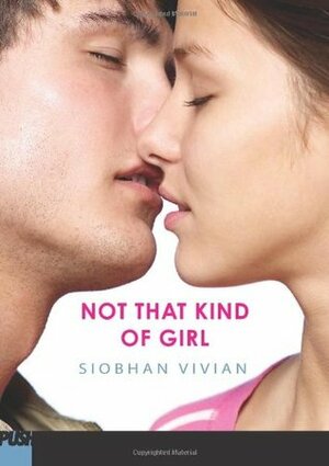 Not That Kind of Girl by Siobhan Vivian