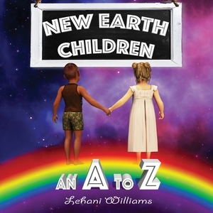 New Earth Children, An A - Z by 