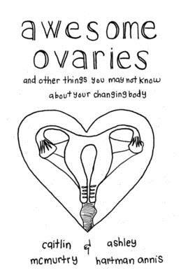 Awesome Ovaries by Ashley Hartman Annis