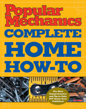 Popular Mechanics Complete Home How-To by Albert Jackson, David Day