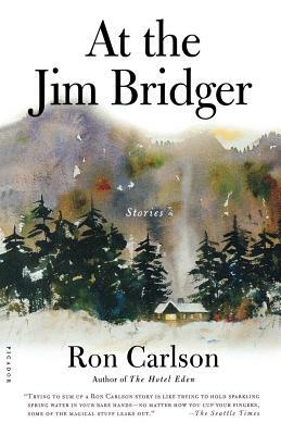 At the Jim Bridger: Stories by Ron Carlson