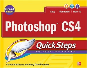 Photoshop CS4 QuickSteps by Gary David Bouton, Carole Matthews