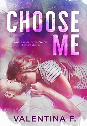 Choose Me by Valentina F, Valentina Ferraro