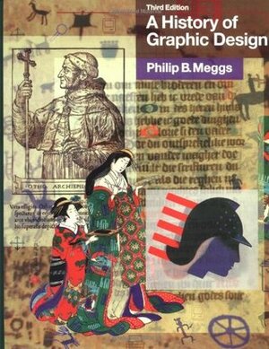 A History of Graphic Design by Philip B. Meggs
