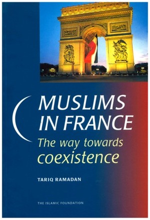 Muslims In France: The Way Towards Coexistence by Tariq Ramadan