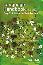 Language Handbook: Key Thinkers on Key Topics by Dan Clayton, Ronald Carter