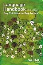 Language Handbook: Key Thinkers on Key Topics by Ronald Carter, Dan Clayton