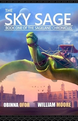 The Sky Sage: Book One of the Sageland Chronicles by William Ifeanyi Moore, Obinna Ofor