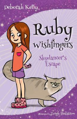 Ruby Wishfingers: Skydancer's Escape by Deborah Kelly