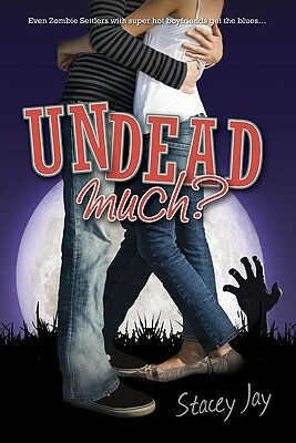 Undead Much by Stacey Jay