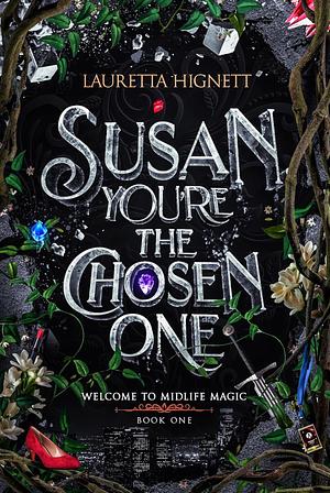 Susan, You're the Chosen One by Lauretta Hignett