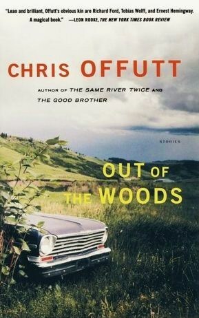 Out of the Woods by Chris Offutt