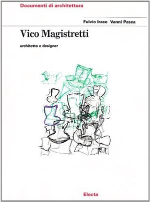 Vico Magistretti: architetto e designer by Vanni Pasca, Fulvio Irace