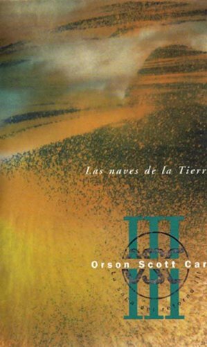 Las Naves De La Tierra by Orson Scott Card