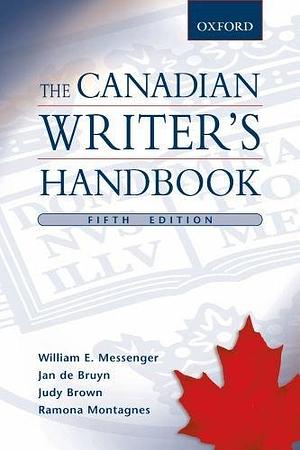 The Canadian Writer's Handbook / Document Guide for the Humanites Pack by William E. Messenger, Jan de Bruyn, Instructor Joan McKibbin, Judy Brown, Ramona Montagnes, Professor Emeritus (Deceased) William E Messenger