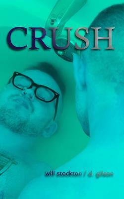 Crush by Will Stockton, D. Gilson