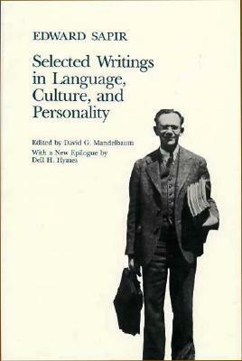 Culture, Language, and Personality: Selected Writings by Edward Sapir, David G. Mandelbaum
