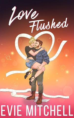 Love Flushed Exclusive Cover by Evie Mitchell