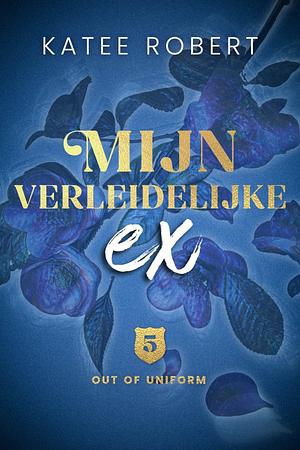 Mijn verleidelijke ex  by Katee Robert