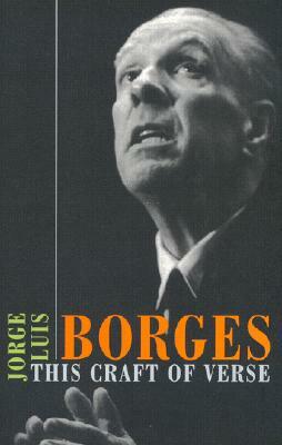 This Craft of Verse by Jorge Luis Borges