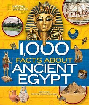 1,000 Facts About Ancient Egypt by Nancy Honovich, Nancy Honovich