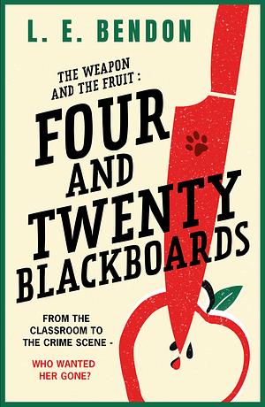 The Weapon and the Fruit: Four and Twenty Blackboards by L E Bendon