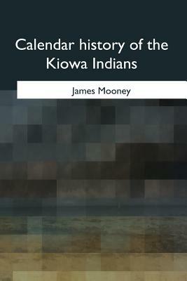 Calendar history of the Kiowa Indians by James Mooney