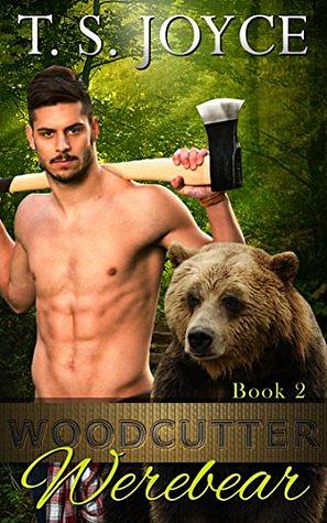 Woodcutter Werebear by T.S. Joyce